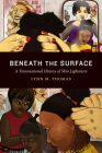 Beneath the Surface: A Transnational History of Skin Lighteners By Lynn M. Thomas Cover Image