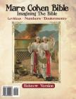 Mar-E Cohen Bible - Leviticus, Numbers, Deuteronomy: Imagening the Bible By Abraham Cohen (Ed) Cover Image