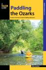 Paddling the Ozarks: A Guide to the Area's Greatest Paddling Adventures By Mike Bezemek Cover Image