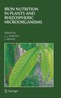 Iron Nutrition in Plants and Rhizospheric Microorganisms By Larry L. Barton (Editor), Javier Abadia (Editor) Cover Image