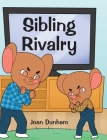 Sibling Rivalry By Joan Dunham Cover Image