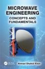 Microwave Engineering: Concepts and Fundamentals By Ahmad Shahid Khan Cover Image