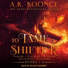 To Tame a Shifter Complete Box Set: Books 1-5 By A. K. Koonce, Kelsey Navarro (Read by) Cover Image