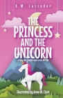 The Princess and the Unicorn: A Fairy Tale Chapter Book Series for Kids Cover Image