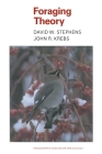 Foraging Theory (Monographs in Behavior and Ecology #6) By David W. Stephens, John R. Krebs Cover Image