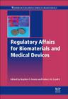 Regulatory Affairs for Biomaterials and Medical Devices By Stephen F. Amato (Editor), Robert M. Ezzell Jr (Editor) Cover Image