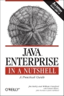 Java Enterprise in a Nutshell: A Practical Guide (In a Nutshell (O'Reilly)) By Jim Farley, William Crawford, Prakash Malani (With) Cover Image
