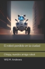El robot perdido en la ciudad: Chispy, nuestro amigo robot Cover Image