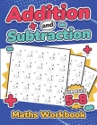 Addition and Subtraction Maths Workbook Kids Ages 5-8 Adding and Subtracting 110 Timed Maths Test Drills Kindergarten, Grade 1, 2 and 3 Year 1, 2,3 an By Rr Publishing Cover Image
