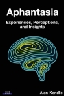 Aphantasia: Experiences, Perceptions, and Insights Cover Image