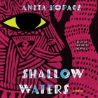 Shallow Waters By Anita Kopacz, Michelle Kopacz (Read by) Cover Image