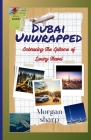 Dubai Unwrapped: Embracing The Epitome of Luxury Travel Cover Image