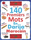 Plus de 140 première Mots En Darija Marocain: (en couleurs) Apprendre l'arabe dialectal marocain (Darija)d'une manière très simple, Enfants et adultes Cover Image