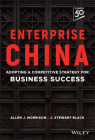 Enterprise China: Adopting a Competitive Strategy for Business Success By J. Stewart Black, Allen J. Morrison Cover Image