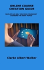 Online Course Creation Guide: Develop and Sell Your Own Courses by Choosing the Right Topics By Megan Molson Cover Image