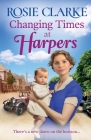 Changing Times at Harpers By Rosie Clarke Cover Image