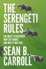 The Serengeti Rules: The Quest to Discover How Life Works and Why It Matters Cover Image