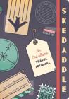 Skedaddle: An Out-There Travel Journal (Travel Diary, Adventure Journal, Memory Journal) By Karina Portuondo, Travis Nichols Cover Image