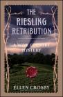 The Riesling Retribution: A Wine Country Mystery By Ellen Crosby Cover Image