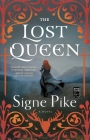 The Lost Queen: A Novel By Signe Pike Cover Image