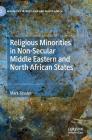 Religious Minorities in Non-Secular Middle Eastern and North African States (Minorities in West Asia and North Africa) By Mark Tessler Cover Image