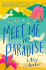 Meet Me in Paradise By Libby Hubscher Cover Image