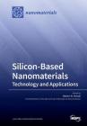 Silicon-Based Nanomaterials: Technology and Applications Cover Image