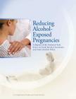 Reducing Alcohol-Exposed Pregnancies: A Report of the National Task Force on Fetal Alcohol Syndrome and Fetal Alcohol Effect By Ph. D. Kristen L. Barry, MD Ph. D. Mph Raul Caetano, MD Mph Grace Chang Cover Image