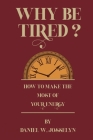Why be tired? Cover Image