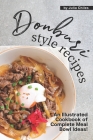 Donburi Style Recipes: An Illustrated Cookbook of Complete Meal Bowl Ideas! Cover Image