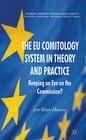 The EU Comitology System in Theory and Practice: Keeping an Eye on the Commission? (Palgrave Studies in European Union Politics) By Jens Blom-Hansen Cover Image