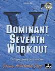 Jamey Aebersold Jazz -- Dominant Seventh Workout, Vol 84: Book & 2 CDs (Jazz Play-A-Long for All Musicians #84) By Jamey Aebersold Cover Image