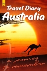 Travel Diary Australia: A journey to remember Cover Image