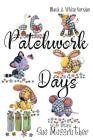 Patchwork Days - Black and White Version Cover Image