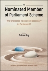 Nominated Member of Parliament Scheme, The: Are Unelected Voices Still Necessary in Parliament? - A Collection of Perspectives and Personal Reflection By Anthea Indira Ong (Editor) Cover Image