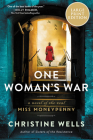 One Woman's War: A Novel of the Real Miss Moneypenny By Christine Wells Cover Image
