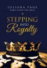 Stepping into Royalty By Juliana Page Cover Image