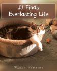 JJ Finds Everlasting Life Cover Image