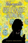 Moments in the Private Room By Kudzai Mhangwa Cover Image