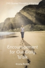 Encouragement for Our Daily Walk: (365 Quotes/Thoughts of the Day) By Kristie Ratliff Cover Image