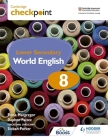 Cambridge Checkpoint Lower Secondary World English Student's Book 8 By Fiona Paizee Cover Image