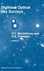 Digitised Optical Sky Surveys (Astrophysics and Space Science Library #174) By H. T. Macgillivray (Editor), E. B. Thomson (Editor), H. T. Macgillivray (Other) Cover Image