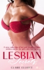 Lesbian Secrets: A sexy collection of hot and steamy lesbian erotica stories for girls who love girls By Claire Elliott Cover Image