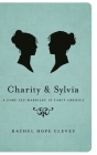 Charity and Sylvia: A Same-Sex Marriage in Early America Cover Image