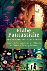 Fiabe Fantastiche: per Bambini di Tutti I Tempi. Scopri l'Avventura in un Mondo di Colori e Immaginazione By Kim Lim Cover Image