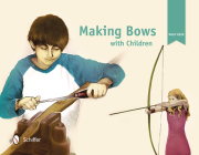 Making Bows with Children By Wulf Hein Cover Image