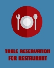 Table Reservation for Restaurant: reservation book for restaurant 2020,8x10,120 pages,6columns,20 entry reservation book ideal for restaurant reservat By Abdellah El Kissia Cover Image