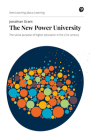 The New Power University: The Social Purpose of Higher Education in the 21st Century By Jonathan Grant Cover Image