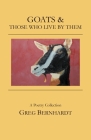 Goats & Those Who Live By Them By Greg Bernhardt Cover Image
