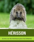 Hérisson (Livres sur les Animaux pour les Enfants) Cover Image